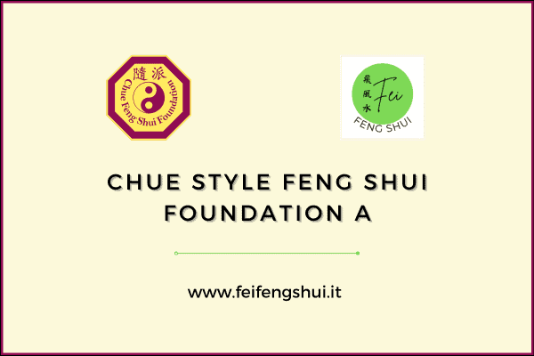 Chue Style Feng Shui Foundation A – Fondamenti di Feng Shui – Gattinara (VC)